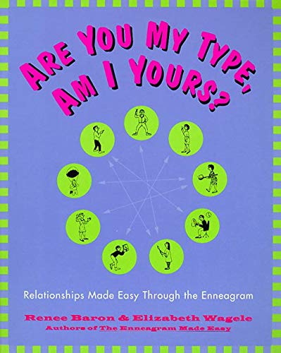 Book Cover Are You My Type, Am I Yours? : Relationships Made Easy Through The Enneagram