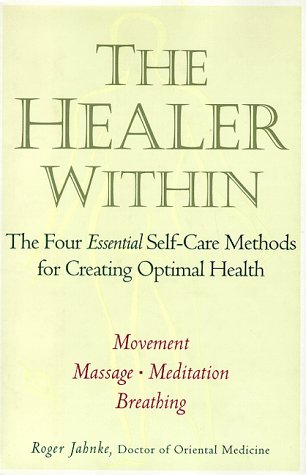 Book Cover The Healer Within: The Four Essential Self-Care Techniques For Optimal Health - *Movment*Massage*Me