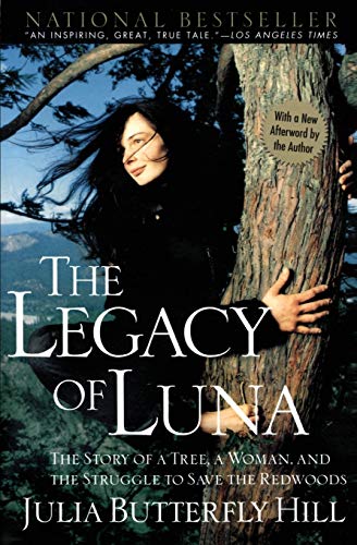 Book Cover The Legacy of Luna: The Story of a Tree, a Woman and the Struggle to Save the Redwoods