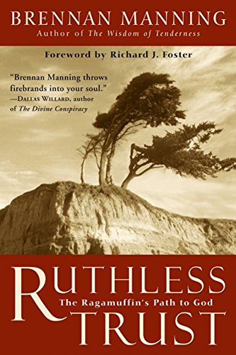 Book Cover Ruthless Trust: The Ragamuffin's Path to God