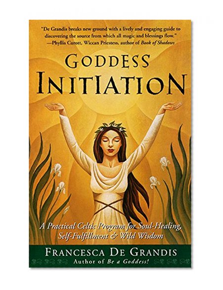Book Cover Goddess Initiation: A Practical Celtic Program for Soul-Healing, Self-Fulfillment & Wild Wisdom