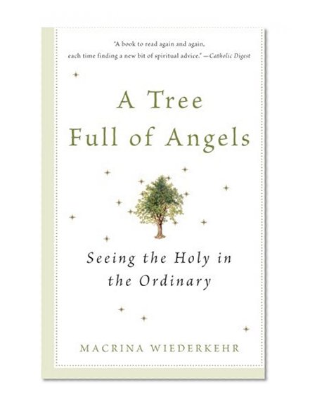 Book Cover A Tree Full of Angels: Seeing the Holy in the Ordinary