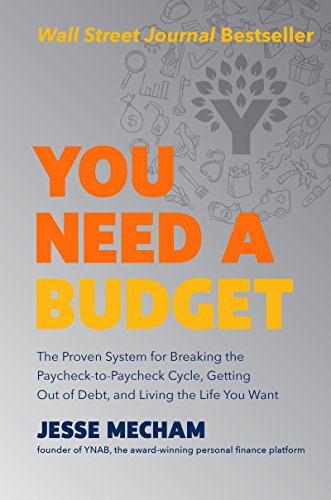 Book Cover You Need a Budget: The Proven System for Breaking the Paycheck-to-Paycheck Cycle, Getting Out of Debt, and Living the Life You Want
