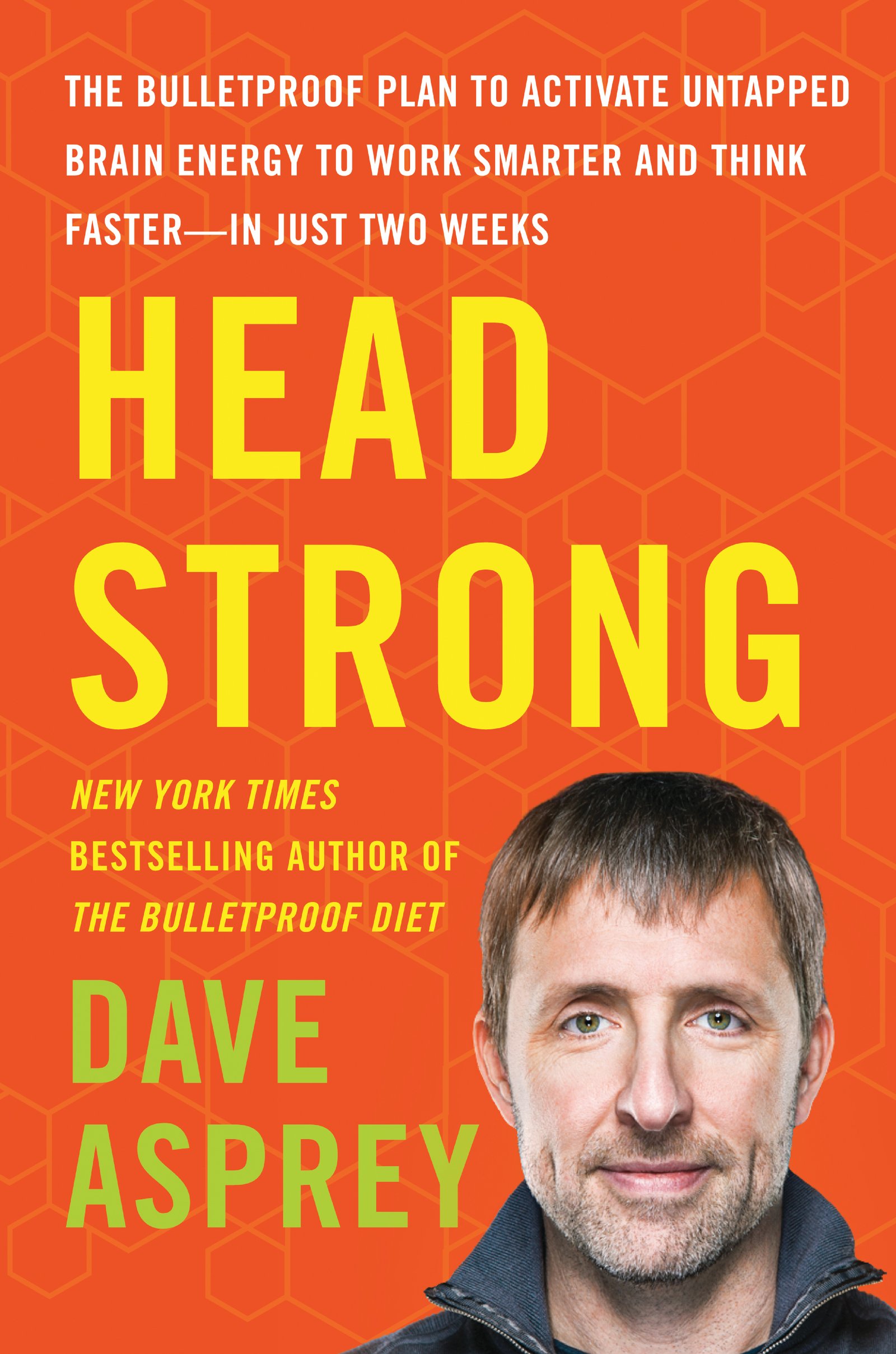 Book Cover Head Strong: The Bulletproof Plan to Activate Untapped Brain Energy to Work Smarter and Think Faster-in Just Two Weeks (Bulletproof, 3)