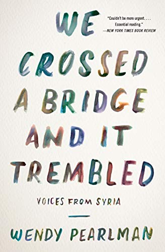 Book Cover We Crossed a Bridge and It Trembled: Voices from Syria