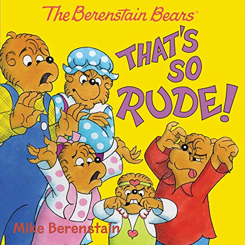 Book Cover The Berenstain Bears: That's So Rude!