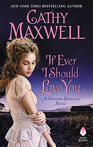 Book Cover If Ever I Should Love You: A Spinster Heiresses Novel (The Spinster Heiresses, 1)