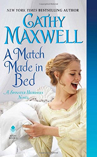 Book Cover A Match Made in Bed: A Spinster Heiresses Novel (The Spinster Heiresses)