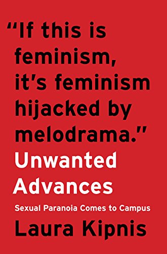 Book Cover Unwanted Advances: Sexual Paranoia Comes to Campus