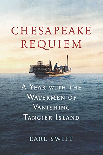 Book Cover Chesapeake Requiem: A Year with the Watermen of Vanishing Tangier Island