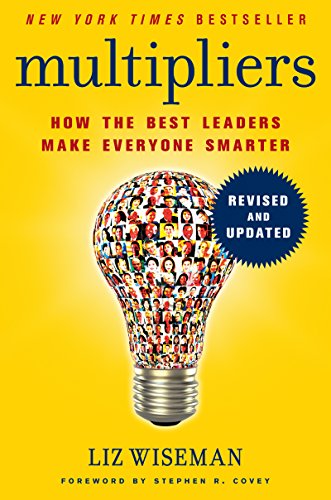Book Cover Multipliers, Revised and Updated: How the Best Leaders Make Everyone Smarter