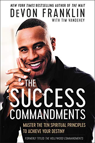 Book Cover The Success Commandments: Master the Ten Spiritual Principles to Achieve Your Destiny