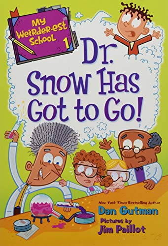 Book Cover My Weirder-est School #1: Dr. Snow Has Got to Go!