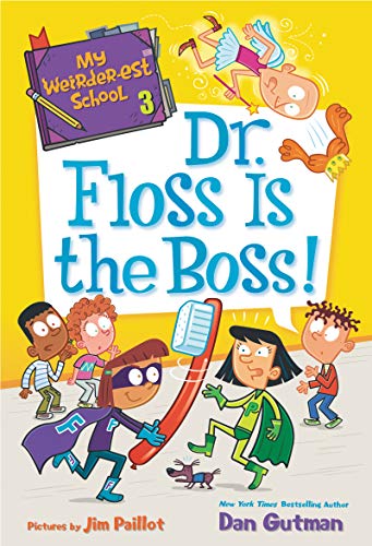 Book Cover My Weirder-est School #3: Dr. Floss Is the Boss!