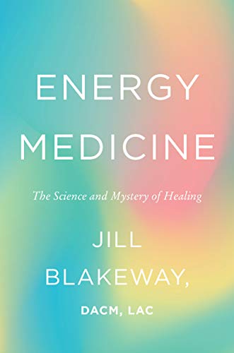 Book Cover Energy Medicine: The Science and Mystery of Healing