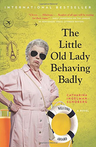 Book Cover The Little Old Lady Behaving Badly: A Novel (League of Pensioners)