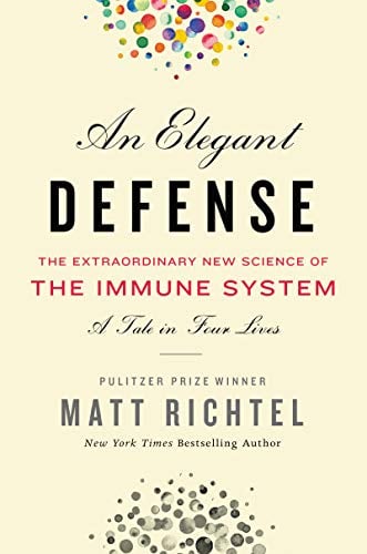 Book Cover Elegant Defense, An: The Extraordinary New Science of the Immune System: A Tale in Four Lives