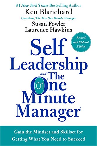 Book Cover Self Leadership and the One Minute Manager Revised Edition: Gain the Mindset and Skillset for Getting What You Need to Succeed