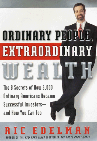 Book Cover Ordinary People, Extraordinary Wealth: The 8 Secrets of How 5,000 Ordinary Americans Became Successful Investors--and How You Can Too
