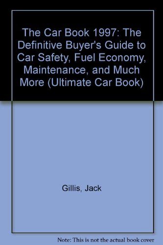 Book Cover The Car Book 1997: The Definitive Buyer's Guide to Car Safety, Fuel Economy, Maintenance, and Much More (ULTIMATE CAR BOOK)