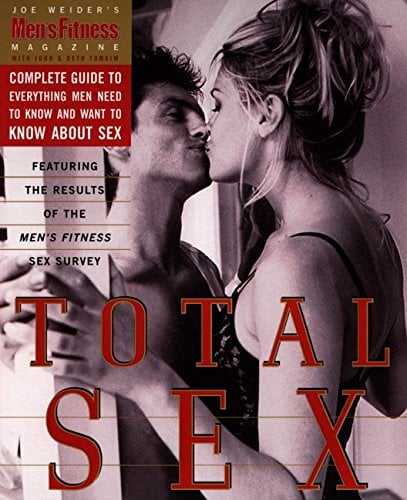 Book Cover Total Sex: Men's Fitness Magazine's Complete Guide to Everything Men Need to Know and Want to Know About Sex