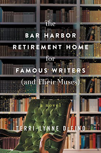 Book Cover The Bar Harbor Retirement Home for Famous Writers (And Their Muses): A Novel