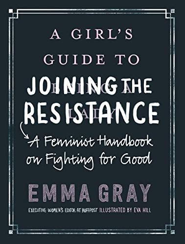 Book Cover A Girl's Guide to Joining the Resistance: A Feminist Handbook on Fighting for Good