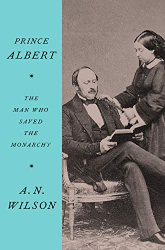 Book Cover Prince Albert: The Man Who Saved the Monarchy