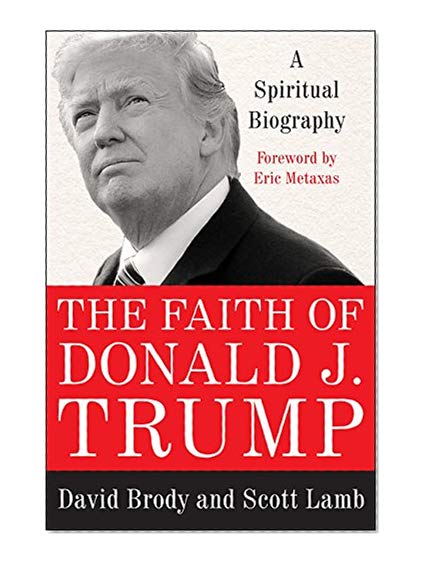 Book Cover The Faith of Donald J. Trump: A Spiritual Biography