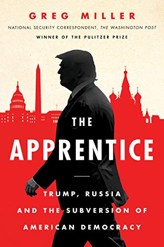Book Cover The Apprentice: Trump, Russia and the Subversion of American Democracy