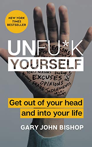Book Cover Unfu*k Yourself: Get Out of Your Head and into Your Life (Unfu*k Yourself series)