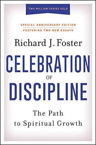 Book Cover Celebration of Discipline, Special Anniversary Edition: The Path to Spiritual Growth