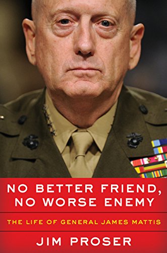 Book Cover No Better Friend, No Worse Enemy: The Life of General James Mattis