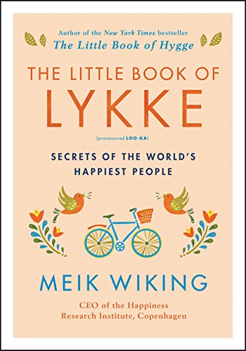 Book Cover The Little Book of Lykke: Secrets of the World's Happiest People (The Happiness Institute Series)