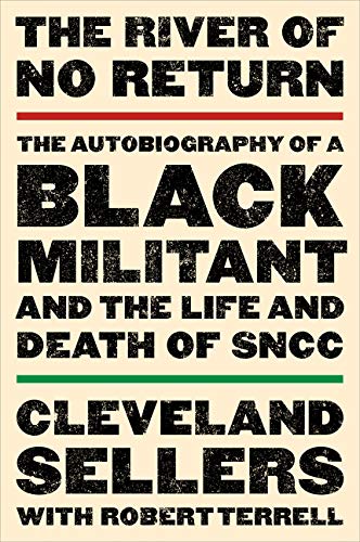 Book Cover The River of No Return: The Autobiography of a Black Militant and the Life and Death of SNCC