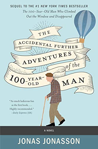 Book Cover The Accidental Further Adventures of the Hundred-Year-Old Man: A Novel