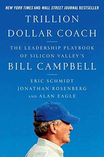 Book Cover Trillion Dollar Coach: The Leadership Playbook of Silicon Valley's Bill Campbell
