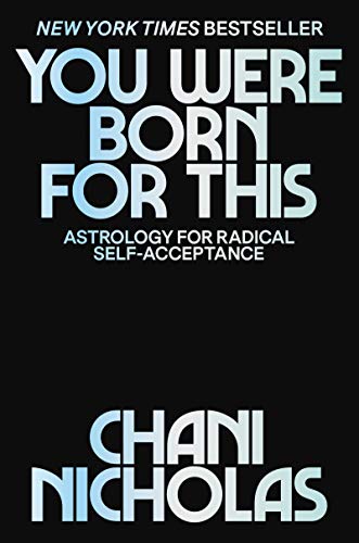 Book Cover YOU WERE BORN FOR THIS: Astrology for Radical Self-Acceptance and Living Your Purpose