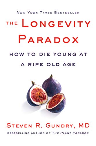 Book Cover The Longevity Paradox: How to Die Young at a Ripe Old Age (The Plant Paradox)