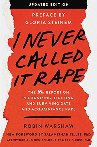 Book Cover I Never Called It Rape - Updated Edition: The Ms. Report on Recognizing, Fighting, and Surviving Date and Acquaintance Rape