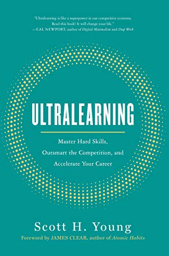 Book Cover Ultralearning: Master Hard Skills, Outsmart the Competition, and Accelerate Your Career