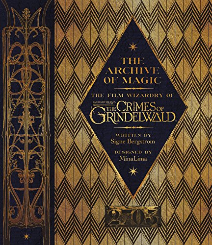 Book Cover The Archive of Magic: The Film Wizardry of Fantastic Beasts: The Crimes of Grindelwald
