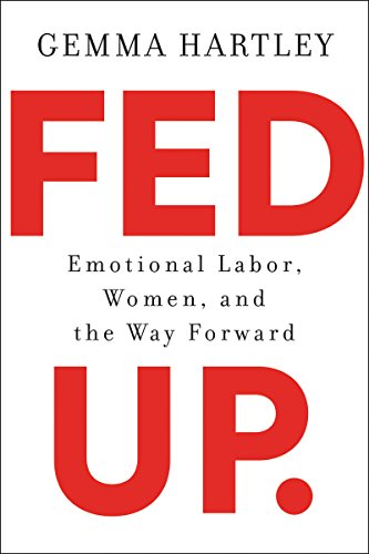 Book Cover Fed Up: Emotional Labor, Women, and the Way Forward