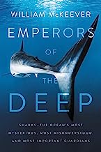 Book Cover Emperors of the Deep: Sharks--The Ocean's Most Mysterious, Most Misunderstood, and Most Important Guardians