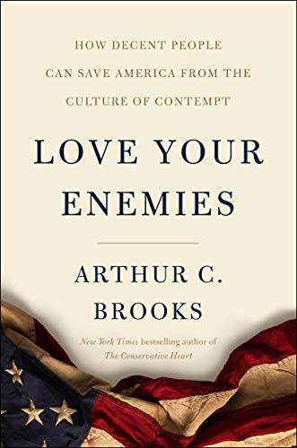 Book Cover Love Your Enemies: How Decent People Can Save America from Our Culture of Contempt: How Decent People Can Save America from the Culture of Contempt