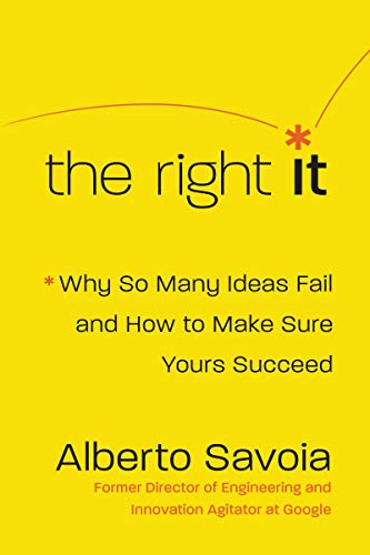 Book Cover The Right It: Why So Many Ideas Fail and How to Make Sure Yours Succeed