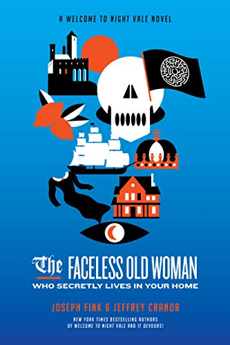 Book Cover The Faceless Old Woman Who Secretly Lives in Your Home: A Welcome to Night Vale Novel (Welcome to Night Vale, 3)