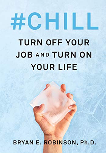 Book Cover #Chill: Turn Off Your Job and Turn On Your Life