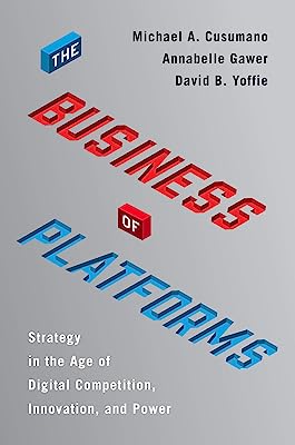 Book Cover The Business of Platforms: Strategy in the Age of Digital Competition, Innovation, and Power
