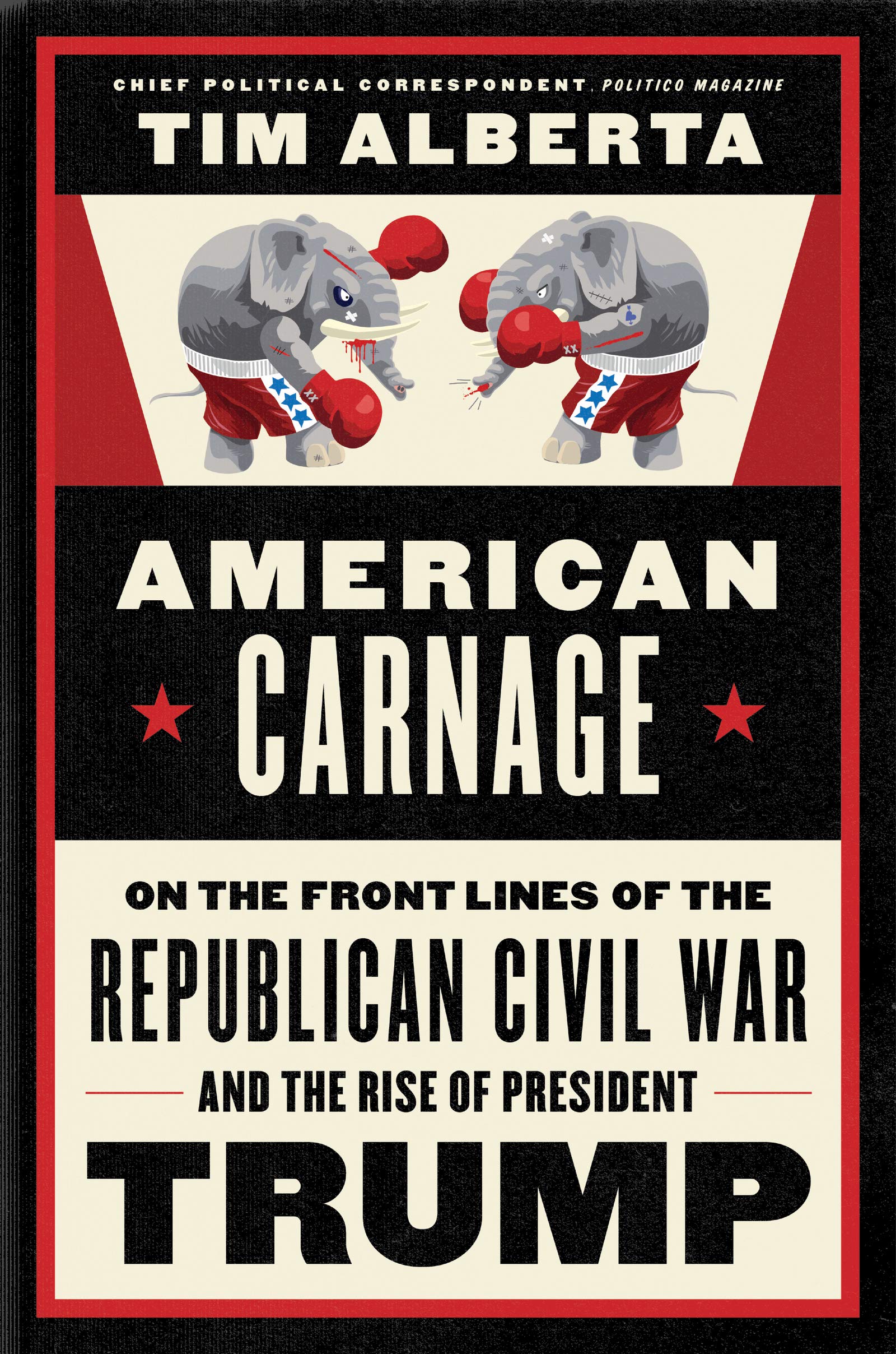 Book Cover American Carnage: On the Front Lines of the Republican Civil War and the Rise of President Trump